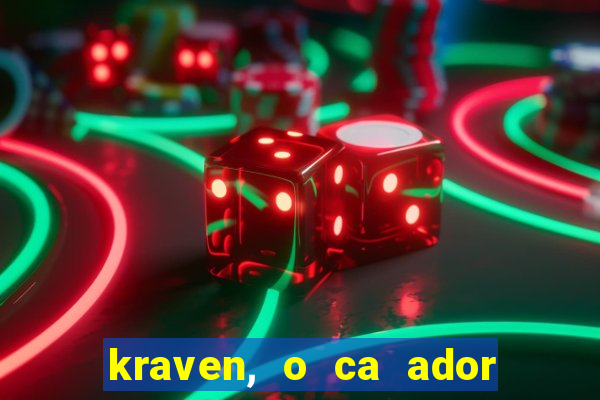 kraven, o ca ador filme completo dublado download